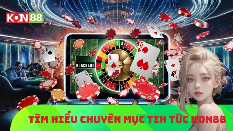 Chuyên mục tin tức KONG88